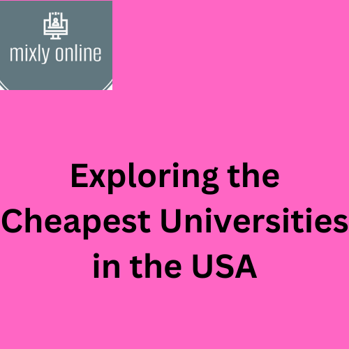 Exploring the Cheapest Universities in the USA