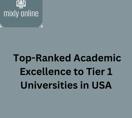 Top-Ranked Academic Excellence to Tier 1 Universities in USA